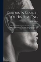 Surdus In Search Of His Hearing