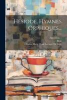 Hésiode. Hymnes Orphiques...