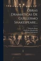 Obras Dramáticas De Guillermo Shakespeare...