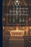 L'Unione Popolare Fra I Cattolici D'Italia