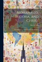 Mohammed, Buddha, and Christ