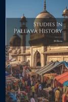 Studies In Pallava History