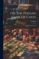 On The Persian Game Of Chess