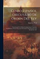 Censo Español Executado De Órden Del Rey