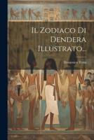 Il Zodiaco Di Dendera Illustrato...