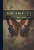 Moths, by Ouida