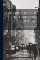 The Threshold of the Unknown Region