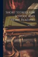 Short Stories for School and Home Reading