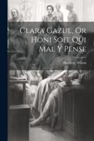 Clara Gazul, Or Honi Soit Qui Mal Y Pense