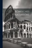 Römisches Staatsrecht; Volume 1