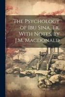 The Psychology of Ibu Sina, Tr. With Notes, by J.M. Macdonald