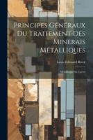 Principes Généraux Du Traitement Des Minerais Métalliques