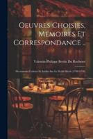 Oeuvres Choisies, Mémoires Et Correspondance ..