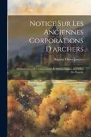 Notice Sur Les Anciennes Corporations D'archers