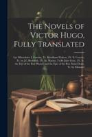 The Novels of Victor Hugo, Fully Translated