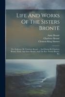 Life And Works Of The Sisters Brontë