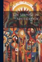 The Serpent In Mythology
