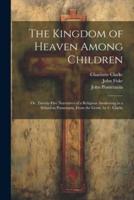 The Kingdom of Heaven Among Children