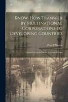 Know-How Transfer by Multinational Corporations to Developing Countries