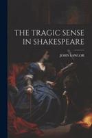 The Tragic Sense in Shakespeare