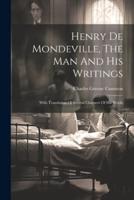 Henry De Mondeville, The Man And His Writings