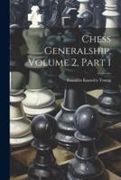 Chess Generalship, Volume 2, Part 1