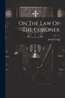 On The Law Of The Coroner