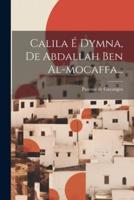 Calila É Dymna, De Abdallah Ben Al-Mocaffa...