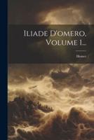 Iliade D'omero, Volume 1...