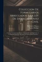 Coleccion De Formularios Arreglados A La Ley De Enjuiciamiento Civil