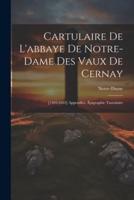 Cartulaire De L'abbaye De Notre-Dame Des Vaux De Cernay