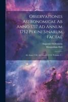 Observationes Astronomicae Ab Anno 1717 Ad Annum 1752 Pekini Sinarum Factae