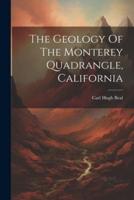 The Geology Of The Monterey Quadrangle, California