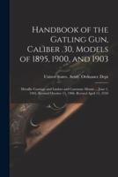 Handbook of the Gatling Gun, Caliber .30, Models of 1895, 1900, and 1903