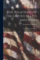 The Relations of the United States and Spain
