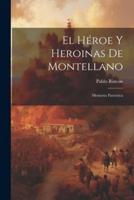 El Héroe Y Heroinas De Montellano