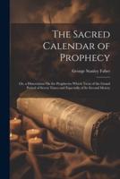 The Sacred Calendar of Prophecy