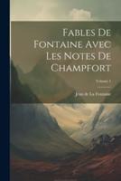 Fables De Fontaine Avec Les Notes De Champfort; Volume 1