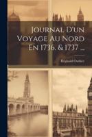 Journal D'un Voyage Au Nord En 1736. & 1737 ...