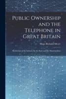 Public Ownership and the Telephone in Great Britain