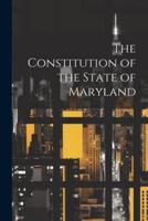 The Constitution of the State of Maryland