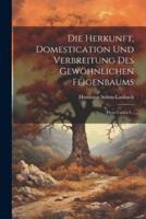 Die Herkunft, Domestication Und Verbreitung Des Gewöhnlichen Feigenbaums