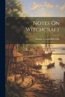 Notes On Witchcraft