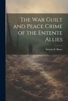 The War Guilt and Peace Crime of the Entente Allies