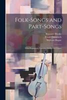 Folk-Songs and Part-Songs