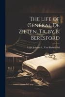 The Life of General De Zieten, Tr. By B. Beresford