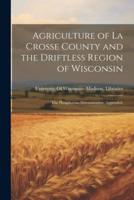 Agriculture of La Crosse County and the Driftless Region of Wisconsin