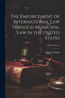 The Enforcement of International Law Through Municipal Law in the United States; Volume 5