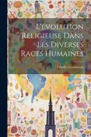 L'évolution Religieuse Dans Les Diverses Races Humaines