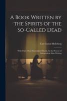 A Book Written by the Spirits of the So-Called Dead